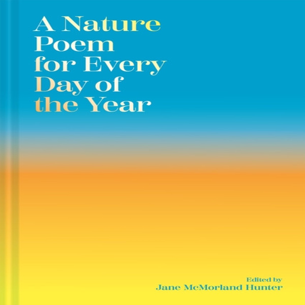 A Nature Poem for Every Day of the Year by Jane McMorland Hunter