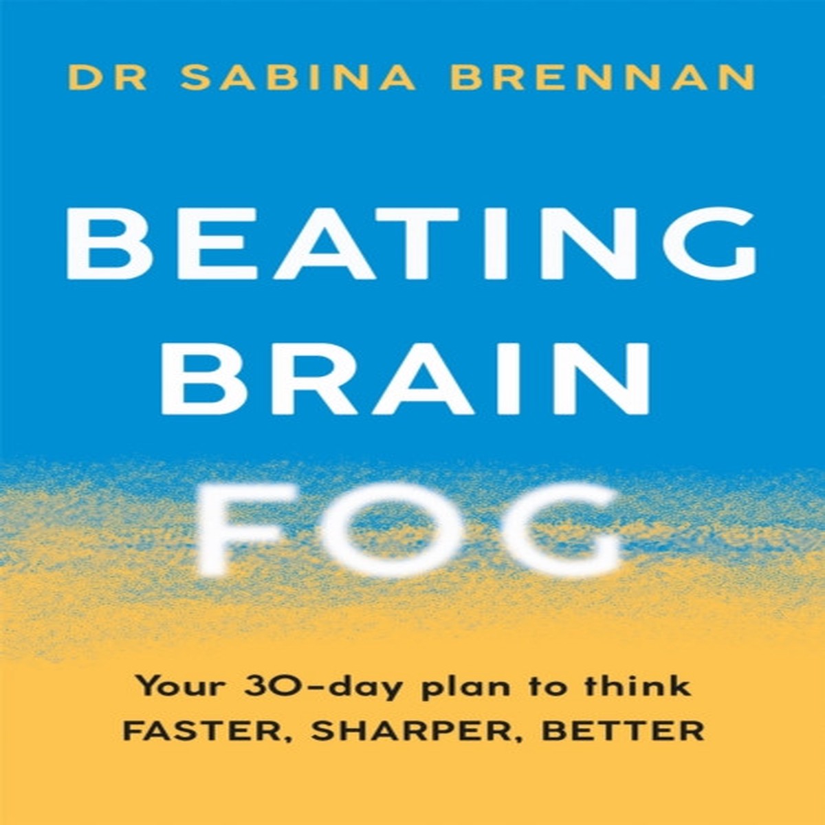 Beating Brain Fog by Dr Sabina Brennan