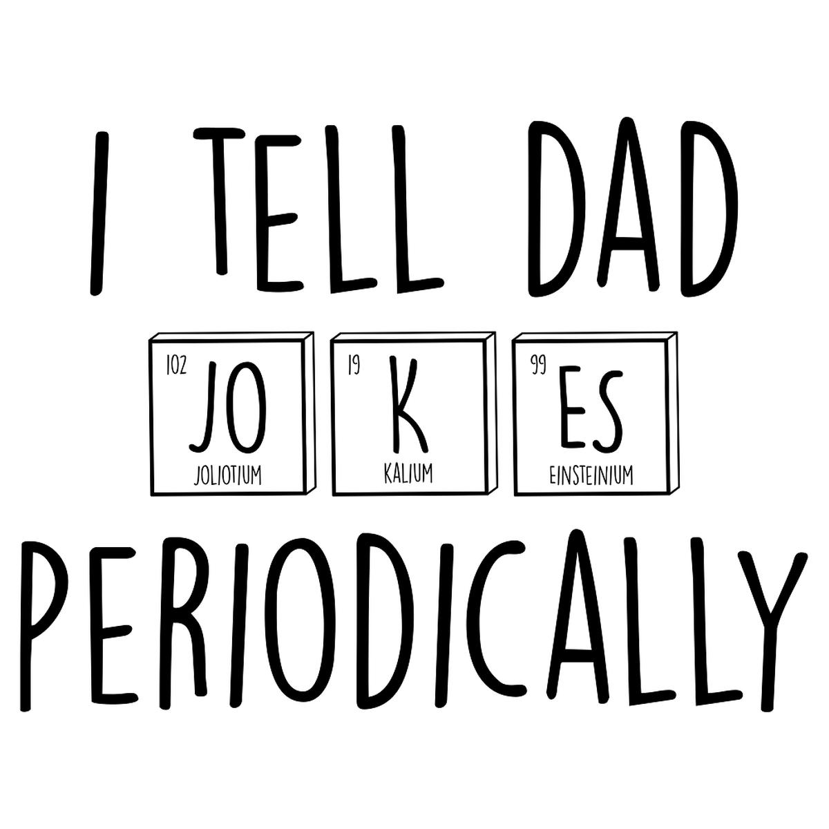 I Tell Dad Jokes Periodically Fabric Panel