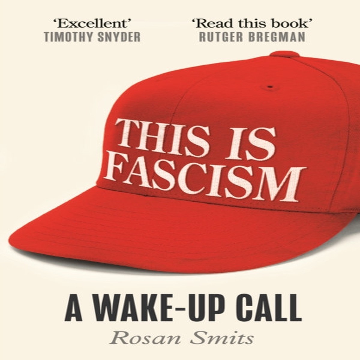 This is Fascism: A Wake-up Call by Rosan Smits