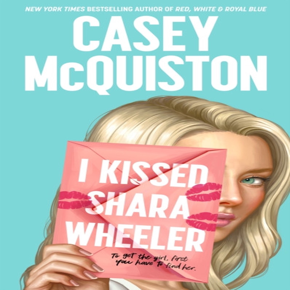 I Kissed Shara Wheeler by Casey McQuiston HB