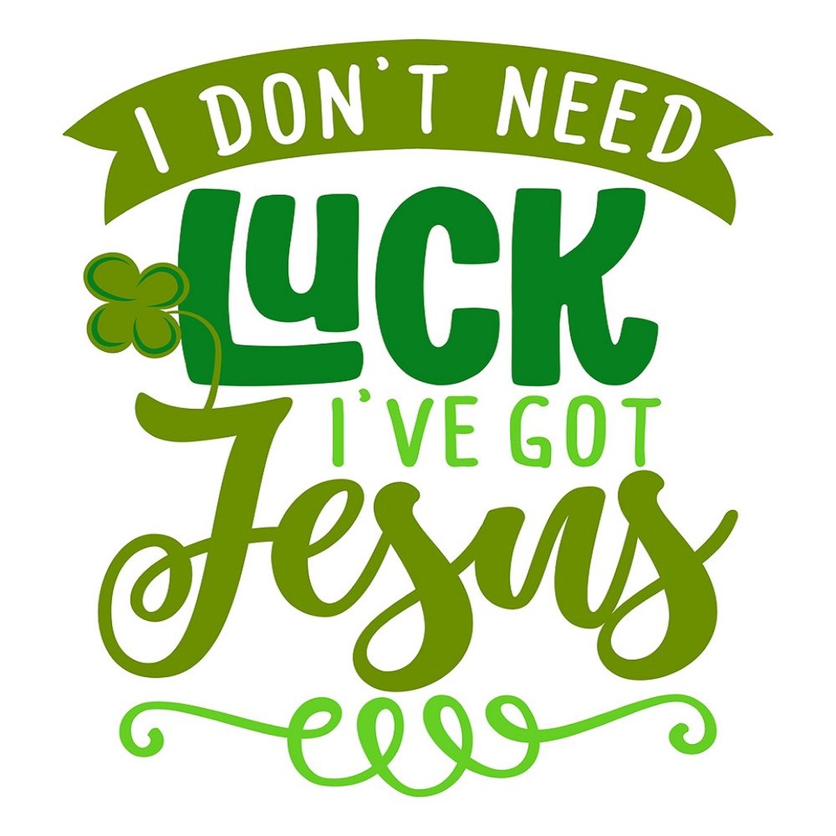 No Luck Needed When Youve Got Jesus Fabric Panel - Green